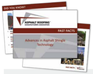 The Asphalt Roofing Manufacturers Association has developed two Fast Facts documents to educate the industry about advances in asphalt roofing systems.